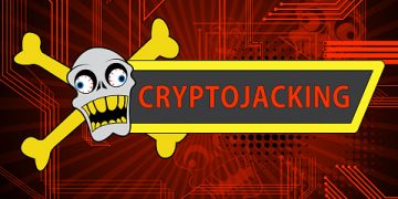 Cryptojacking 101; Definition, How To Prevent, Detect Or Recover